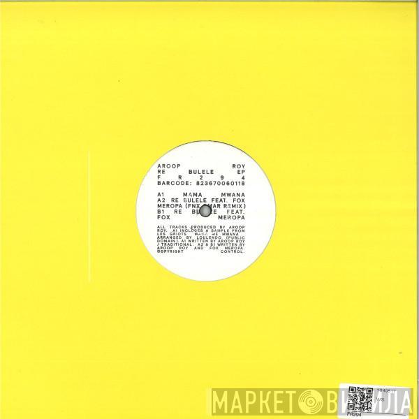 Aroop Roy - Re Bulele EP