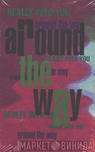  Around The Way  - Really Into You