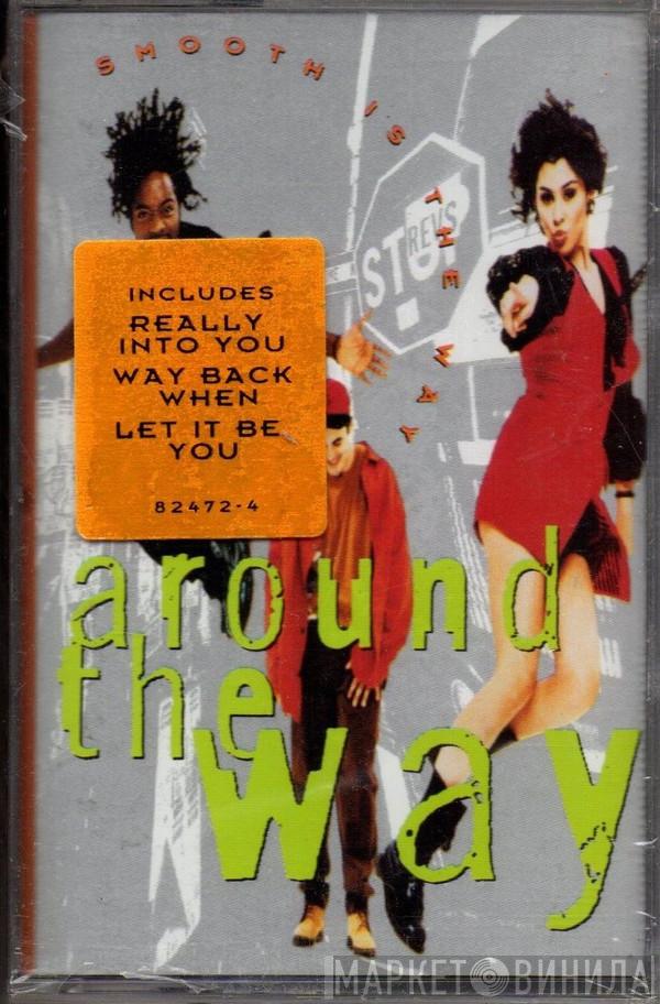  Around The Way  - Smooth Is The Way