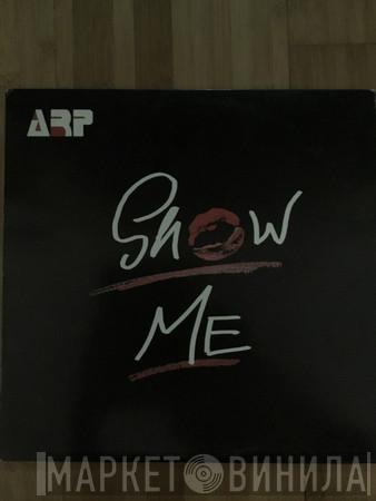 Arp  - Show Me