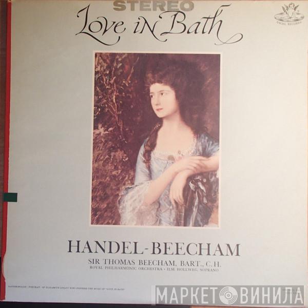 Arr. Georg Friedrich Händel - Sir Thomas Beecham  The Royal Philharmonic Orchestra  - Love In Bath