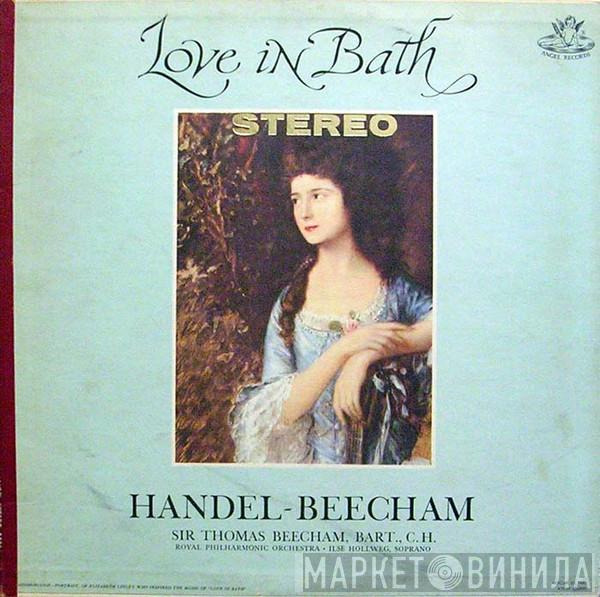 Arr. Georg Friedrich Händel - Sir Thomas Beecham  The Royal Philharmonic Orchestra  - Love In Bath