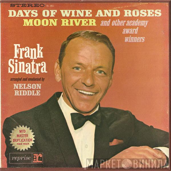 Arranged And Conducted By Frank Sinatra  Nelson Riddle  - Days Of Wine And Roses, Moon River And Other Academy Award Winners