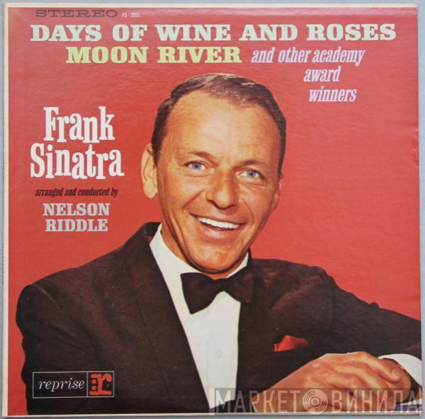 Arranged And Conducted By Frank Sinatra  Nelson Riddle  - Sings Days Of Wine And Roses, Moon River, And Other Academy Award Winners