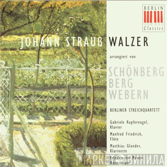Arrangiert Von Johann Strauss Jr. , Arnold Schoenberg , Alban Berg - Anton Webern  Berliner Streichquartett  - Walzer