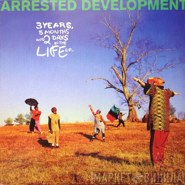  Arrested Development  - 3 Years, 5 Months And 2 Days In The Life Of...