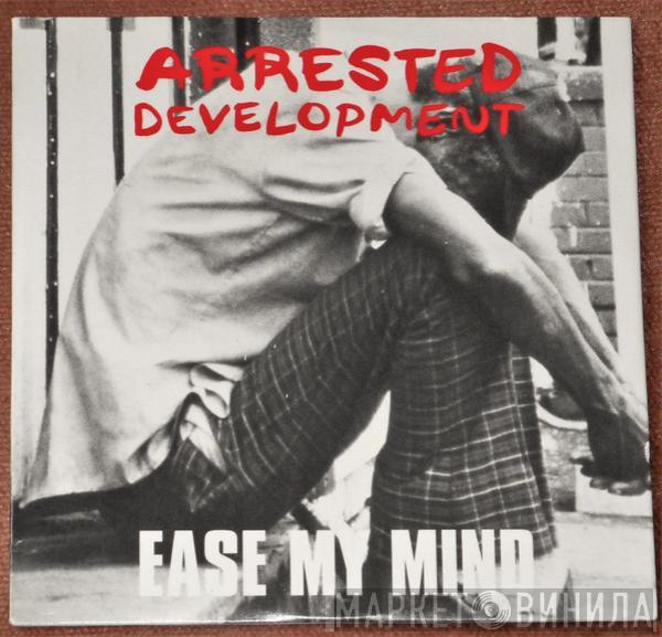 Arrested Development - Ease My Mind