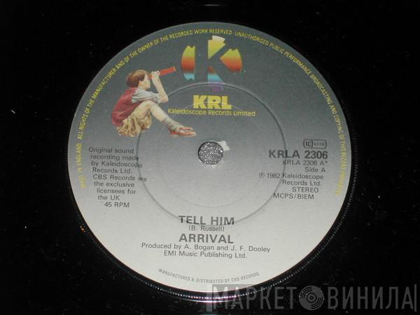 Arrival  - Tell Him