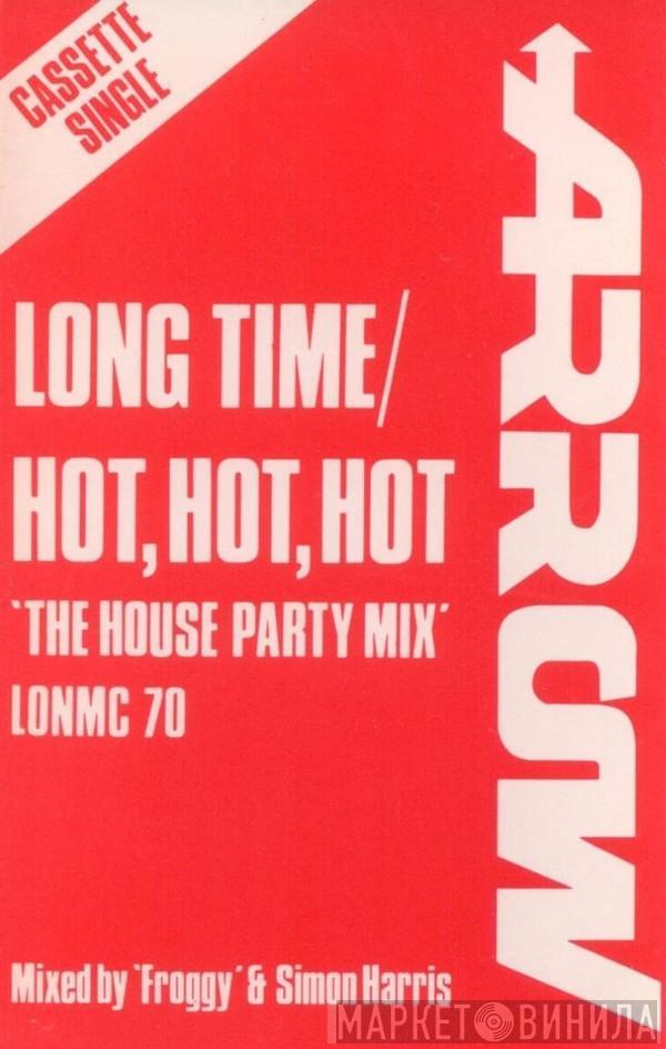  Arrow   - Long Time / Hot, Hot, Hot (The House Party Mix)