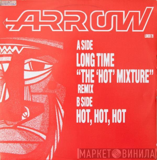 Arrow   - Long Time (The 'Hot' Mixture) / Hot, Hot, Hot (Hotter Mix '84) / Columbia Rock