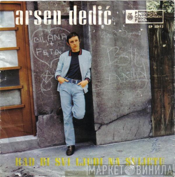 Arsen Dedić - Kad Bi Svi Ljudi Na Svijetu