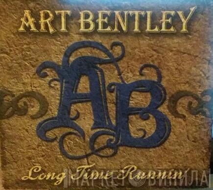 Art Bentley - Long Time Runnin'