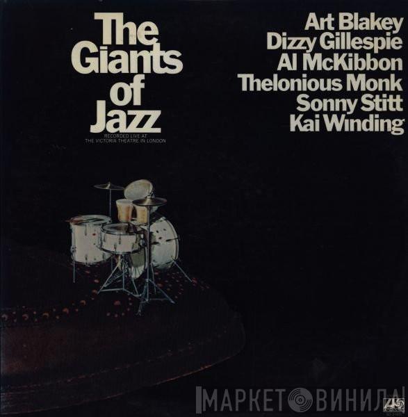 , Art Blakey , Dizzy Gillespie , Al McKibbon , Thelonious Monk , Sonny Stitt  Kai Winding  - The Giants Of Jazz