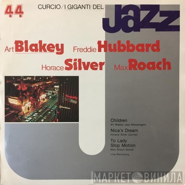 Art Blakey, Freddie Hubbard, Horace Silver, Max Roach - I Giganti Del Jazz Vol. 44