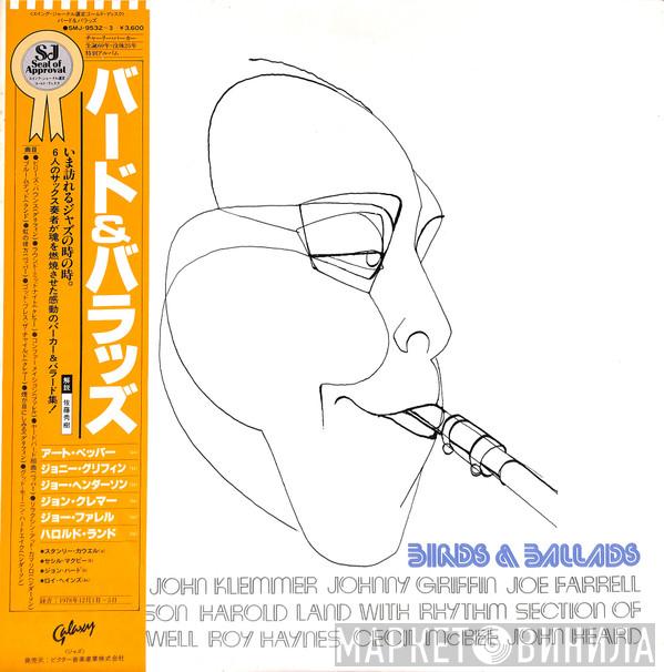 , Art Pepper , John Klemmer , Johnny Griffin , Joe Farrell , Joe Henderson With Rhythm Section Of Harold Land , Stanley Cowell , Roy Haynes , Cecil McBee  John Heard  - Birds & Ballads
