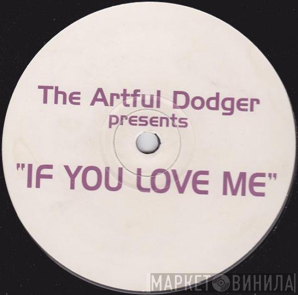 Artful Dodger - If You Love Me