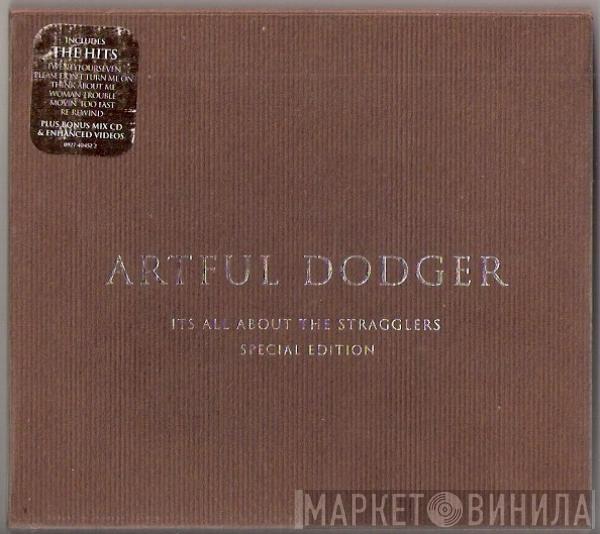 Artful Dodger - It's All About The Stragglers