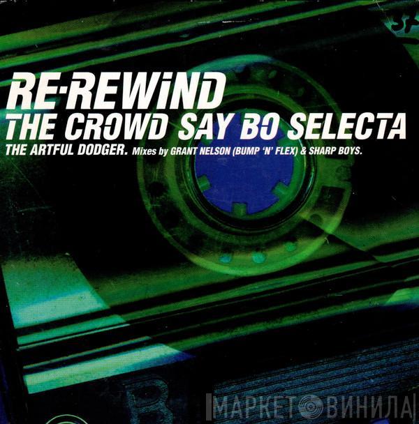  Artful Dodger  - Re-Rewind The Crowd Say Bo Selecta