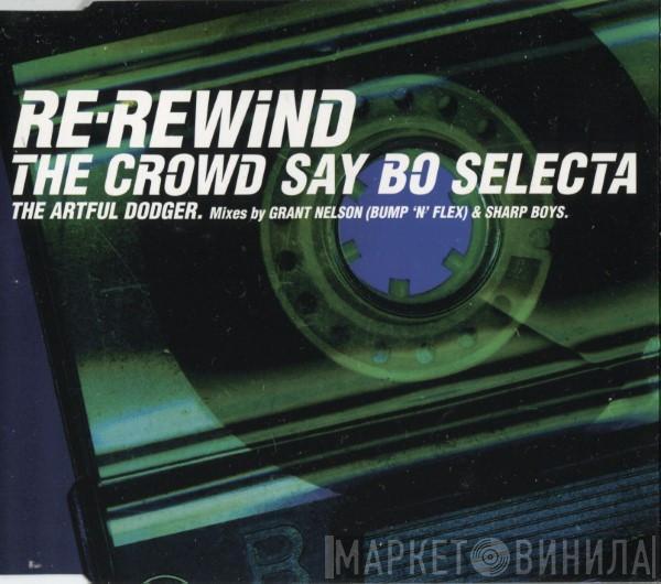 Artful Dodger - Re-Rewind The Crowd Say Bo Selecta