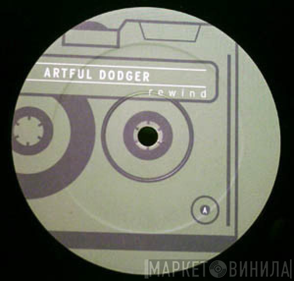  Artful Dodger  - Rewind