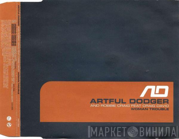 Artful Dodger, Robbie Craig, Craig David - Woman Trouble