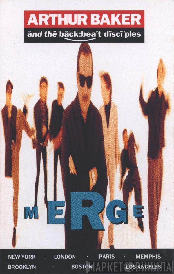  Arthur Baker And The Backbeat Disciples  - Merge