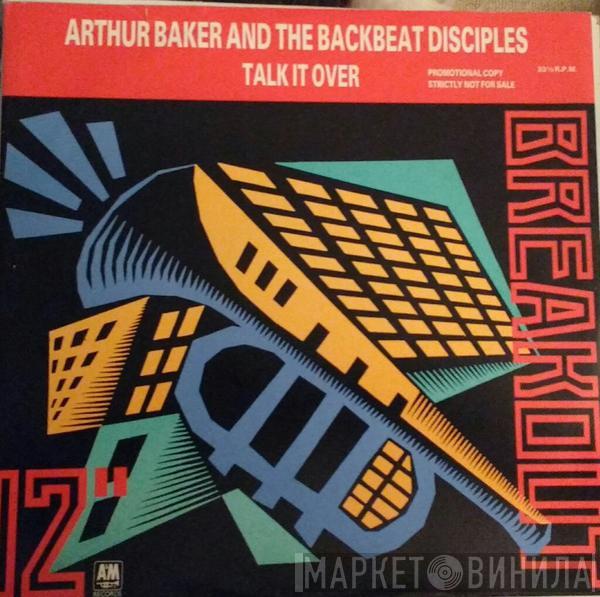Arthur Baker And The Backbeat Disciples - Talk It Over