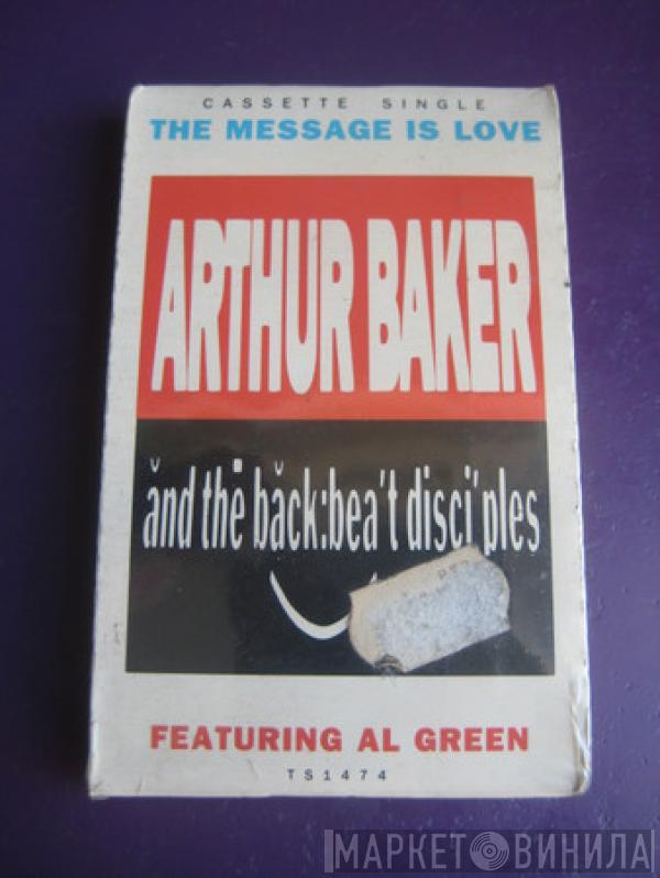  Arthur Baker And The Backbeat Disciples  - The Message Is Love