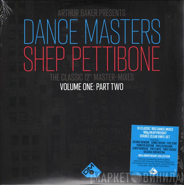 Arthur Baker, Shep Pettibone - Dance Masters: Shep Pettibone (The Classic 12" Master-Mixes) (Volume One: Part Two)