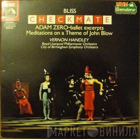 Arthur Bliss, Vernon Handley, Royal Liverpool Philharmonic Orchestra, City Of Birmingham Symphony Orchestra - Checkmate / Adam Zero / Meditations On A Theme Of John Blow