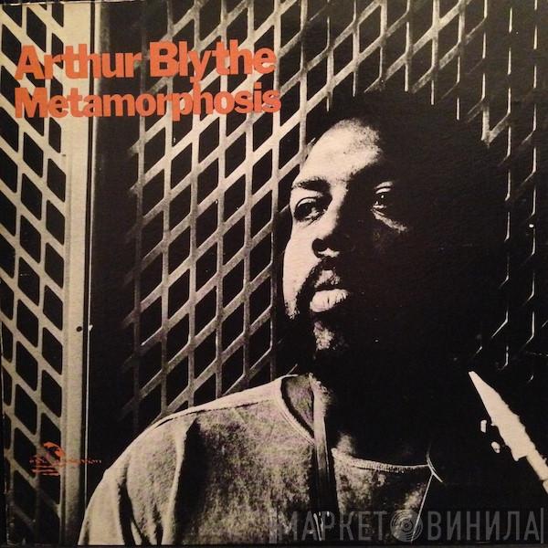 Arthur Blythe - Metamorphosis