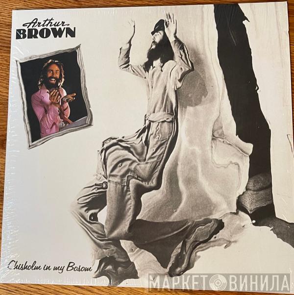 Arthur Brown - Chisholm In My Bosom