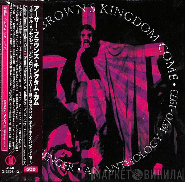  Arthur Brown's Kingdom Come  - Eternal Messenger (An Anthology 1970-1973)