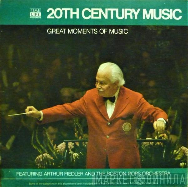 Arthur Fiedler, The Boston Pops Orchestra - 20th Century Music