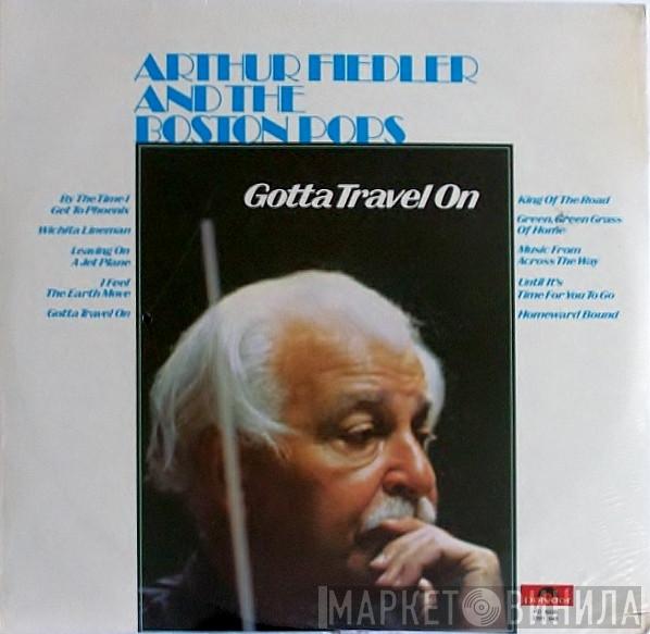Arthur Fiedler, The Boston Pops Orchestra - Gotta Travel On