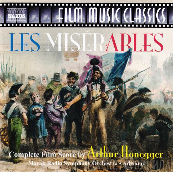 • Arthur Honegger , Slovak Radio Symphony Orchestra  Adriano   - Les Misérables (Complete Film Score)