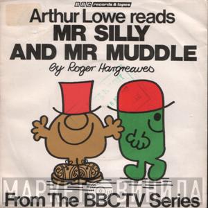  Arthur Lowe  - Mr. Silly / Mr. Muddle