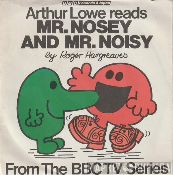 Arthur Lowe - Mr. Nosey / Mr. Noisy