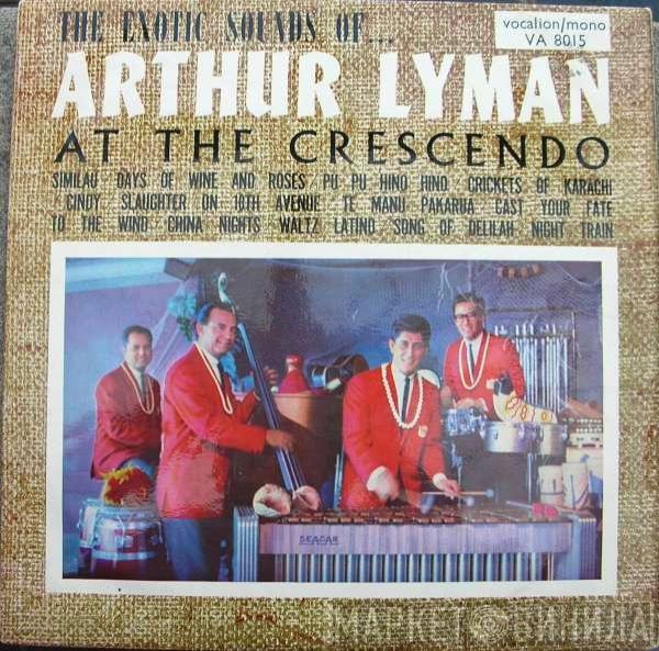 Arthur Lyman - The Exotic Sounds Of ... Arthur Lyman At The Crescendo
