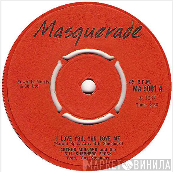 Arthur Mullard, The Bill Shepherd Flock - I Love You, You Love Me / Was It Something I Said?