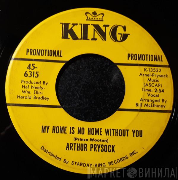  Arthur Prysock  - My Home Is No Home Without You / Lord Is That Me