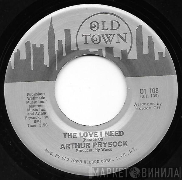  Arthur Prysock  - The Love I Need / Funny How Time Slips Away