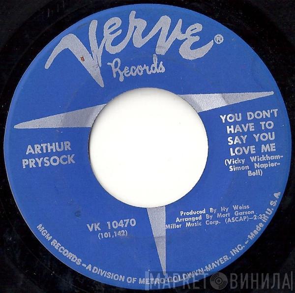 Arthur Prysock - You Don't Have To Say You Love Me / Ten Thousand Kisses, Ten Thousand Hugs
