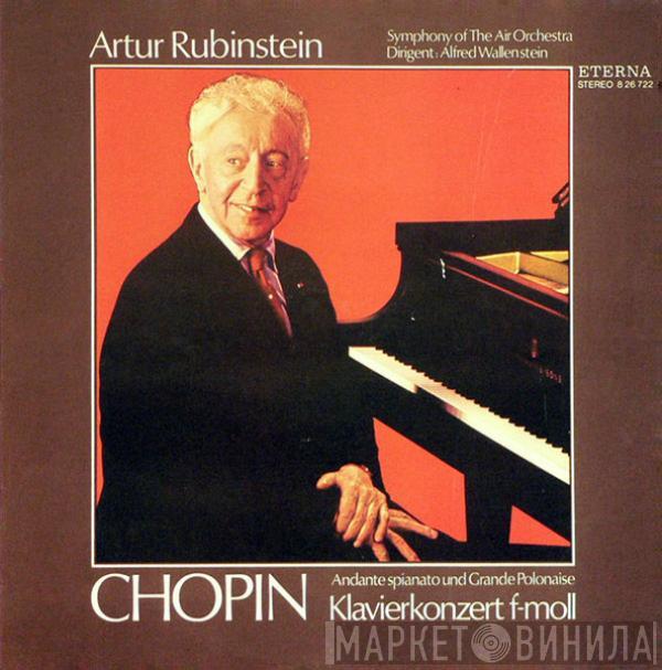 - Arthur Rubinstein , Frédéric Chopin , Symphony Of The Air  Alfred Wallenstein  - Klavierkonzert F-moll, Andante Spianato Und Grande Polonaise
