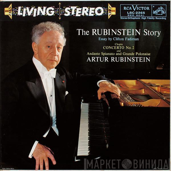 , Arthur Rubinstein  Frédéric Chopin  - The Rubinstein Story (Concerto No. 2 And Andante Spianato And Grande Polonaise)