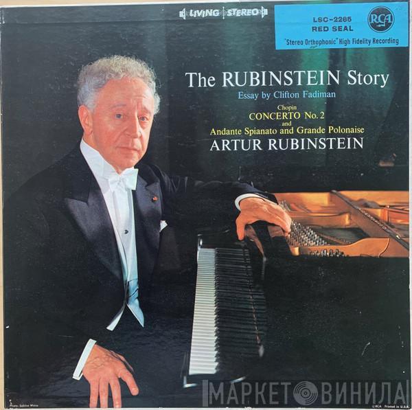 , Arthur Rubinstein  Frédéric Chopin  - The Rubinstein Story (Concerto No. 2 And Andante Spianato And Grande Polonaise)