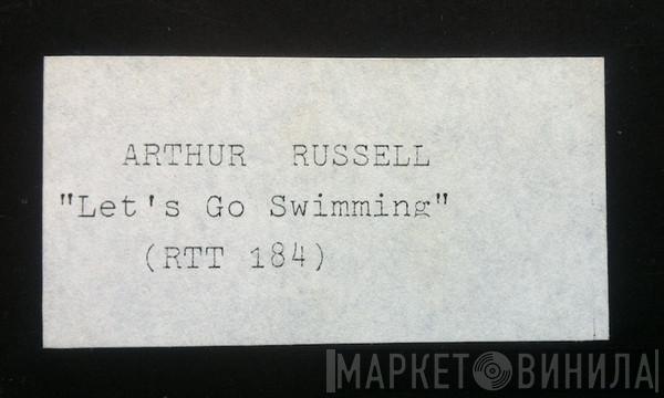  Arthur Russell  - Let's Go Swimming