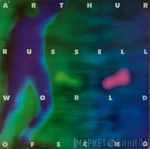  Arthur Russell  - World Of Echo