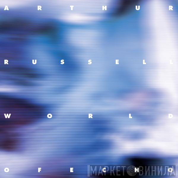  Arthur Russell  - World Of Echo