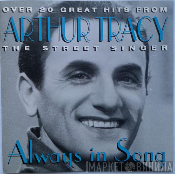 Arthur Tracy - Always In Song (Over 20 Great Hits From Arthur Tracy The Street Singer)